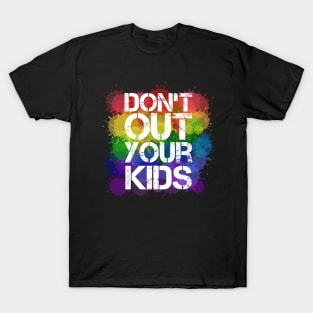 Don't out your kids T-Shirt